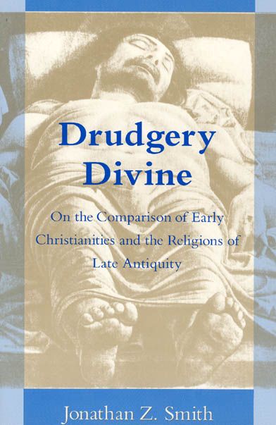 Drudgery Divine By Jonathan Z. Smith 9780226763637 (Paperback)