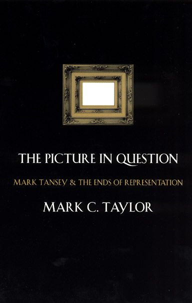 The Picture in Question ? Mark Tansey and the Ends of Representation