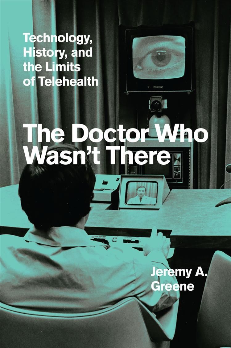 The Doctor Who Wasn't There By Jeremy A. Greene 9780226800899