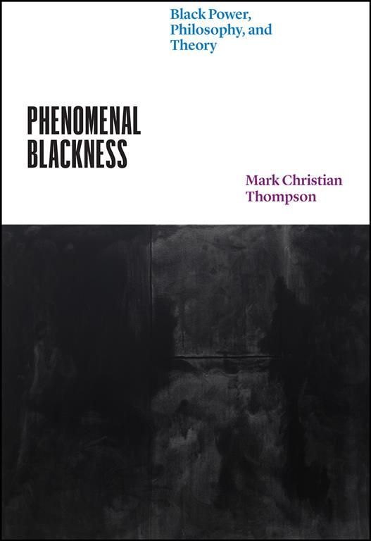 Phenomenal Blackness By Mark Christian Thompson 9780226816425