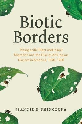 Biotic Borders By Jeannie Natsuko Shinozuka 9780226817293 (Hardback)