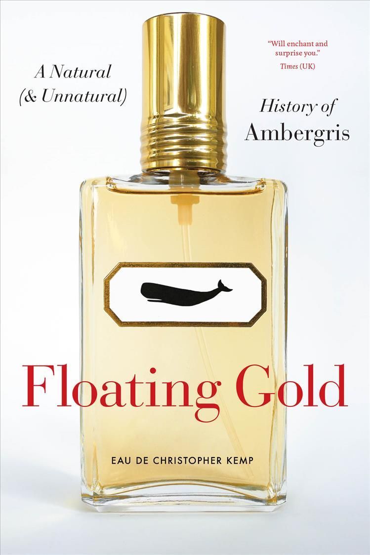 Floating Gold ? A Natural (and Unnatural) History of Ambergris