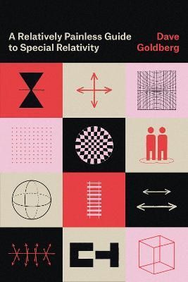 A Relatively Painless Guide to Special Relativity By Dave Goldberg