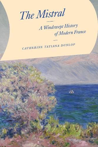 The Mistral By Catherine Tatiana Dunlop 9780226827544 (Hardback)