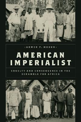 American Imperialist By Arwen Mohun 9780226828190 (Hardback)