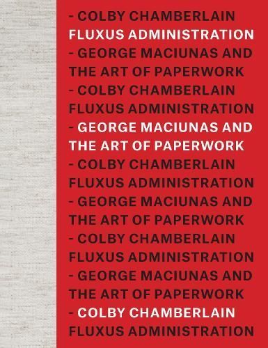 Fluxus Administration By Colby Chamberlain 9780226831374 (Hardback)
