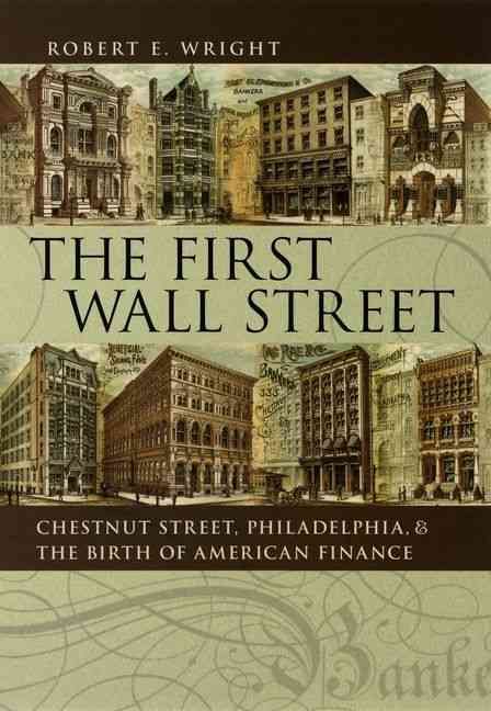 The First Wall Street By Robert E. Wright 9780226910260 (Hardback)