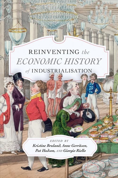 Reinventing the Economic History of Industrialisation 9780228000907