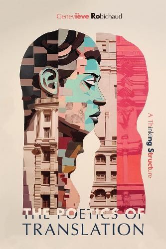 The Poetics of Translation By Geneviève Robichaud 9780228021940