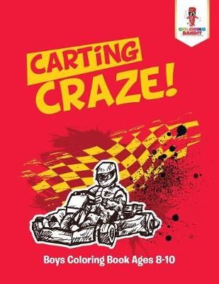 Carting Craze! By Coloring Bandit 9780228204893 (Paperback)