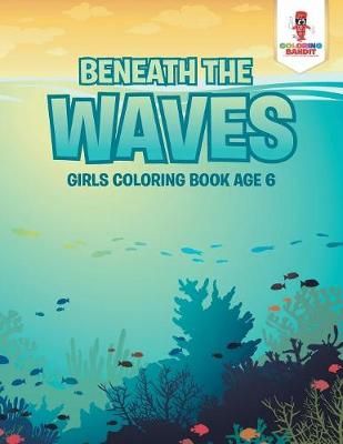 Beneath the Waves By Coloring Bandit 9780228205913 (Paperback)