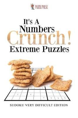 It's A Numbers Crunch! Extreme Puzzles : Sudoku Very Difficult Edition