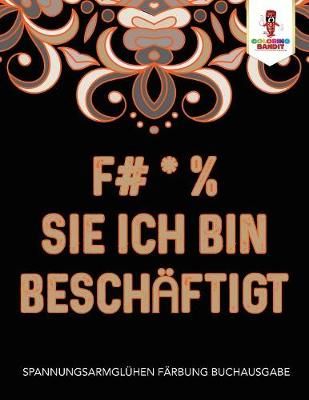 F# * % Sie ich bin beschaftigt By Coloring Bandit 9780228210085