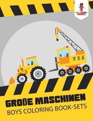 Grosse Maschinen By Coloring Bandit 9780228210283 (Paperback)