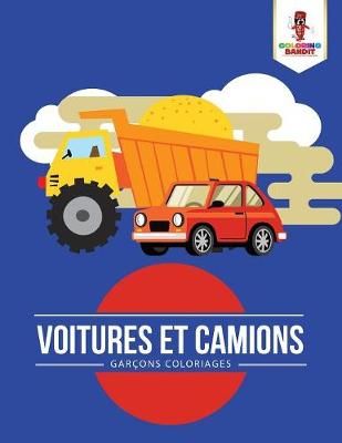 Voitures et Camions By Coloring Bandit 9780228210313 (Paperback)