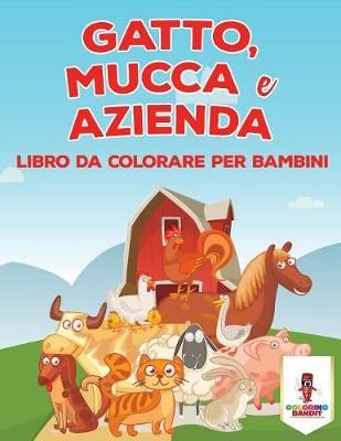 Gatto, Mucca E Azienda: Libro Da Colorare Per Bambini 9780228210948