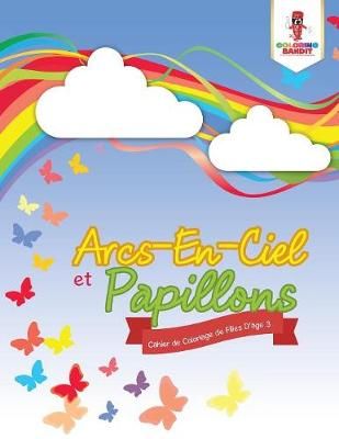 Arcs-En-Ciel et Papillons By Coloring Bandit 9780228212355 (Paperback)