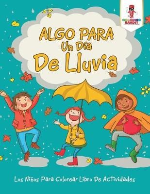 Algo Para Un Dia De Lluvia By Coloring Bandit 9780228212652