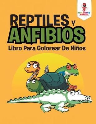 Reptiles Y Anfibios By Coloring Bandit 9780228212690 (Paperback)