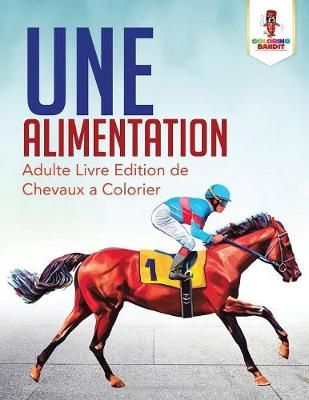 Alimentation By Coloring Bandit 9780228214076 (Paperback)