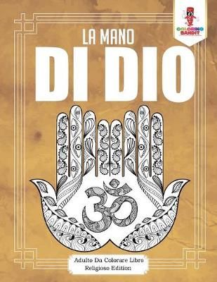 La Mano Di Dio: Adulto Da Colorare Libro Religioso Edition (Paperback)