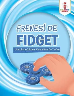 Frenesí De Fidget By Coloring Bandit 9780228215738 (Paperback)