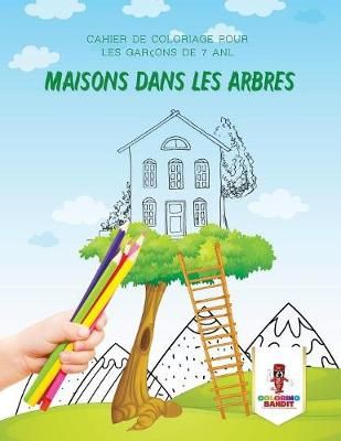 Maisons Dans Les Arbres By Coloring Bandit 9780228216070 (Paperback)