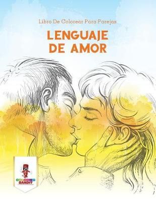 Lenguaje De Amor: Libro De Colorear Para Parejas By Coloring Bandit