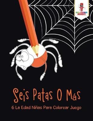 Seis Patas O Más. By Coloring Bandit 9780228217329 (Paperback)