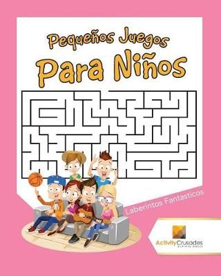 Pequeños Juegos Para Niños : Laberintos Fantasticos 9780228218524