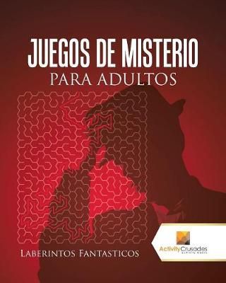 Juegos De Misterio Para Adultos : Laberintos Fantasticos 9780228219422