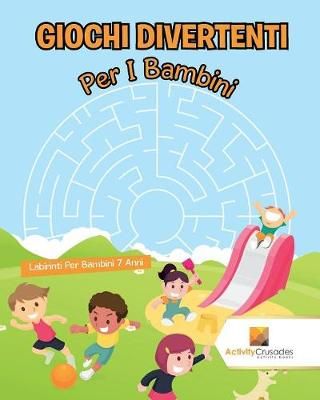 Giochi Divertenti Per I Bambini : Labirinti Per Bambini 7 Anni