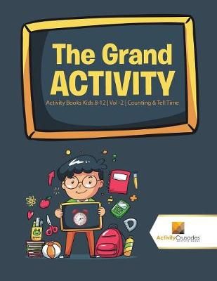 The Grand Activity : Activity Books Kids 8-12 Vol -2 Counting & Tell Time