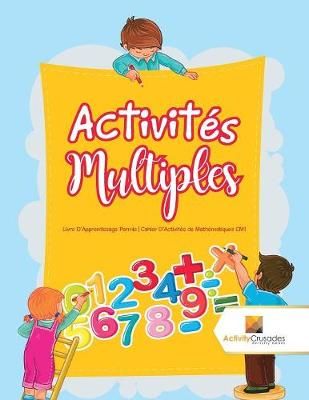 Activités Multiples : Livre D'Apprentissage Permis Cahier D'Activités de Mathématiques CM1