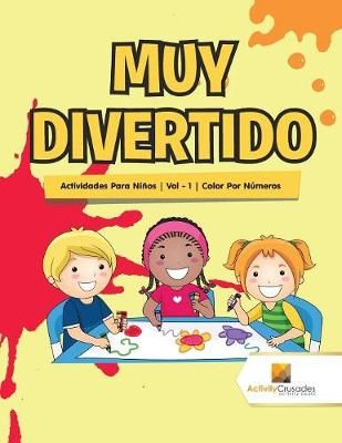 Muy Divertido : Actividades Para Niños Vol - 1 Color Por Números
