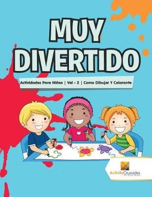 Muy Divertido : Actividades Para Niños Vol - 2 Como Dibujar Y Colorante