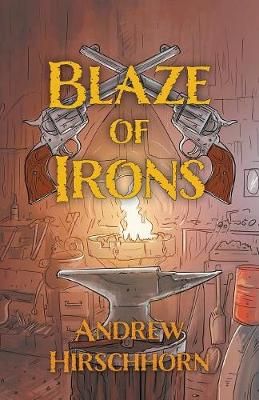 Blaze of Irons By Hirschhorn 9780228800507 (Paperback)