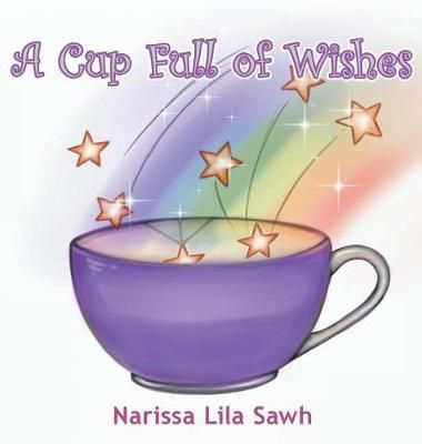 Cup Full of Wishes By Sawh 9780228807643 (Hardback)