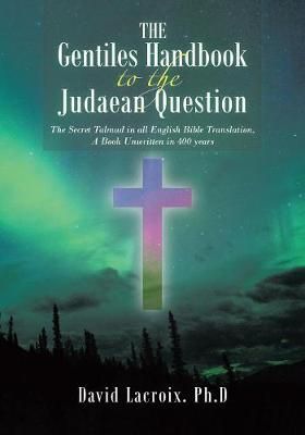Gentiles Handbook to the Judaean Question By LaCroix Ph D (Paperback)
