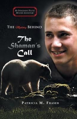 Mystery Behind The Shaman's Call By Fraser 9780228813705 (Paperback)