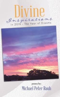 Divine inspirations in 2019 - the year of dreams By Rauh 9780228816232