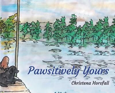 Pawsitively Yours By Christena Horsfall 9780228817826 (Hardback)
