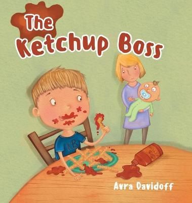 Ketchup Boss By Avra Davidoff 9780228820659 (Hardback)