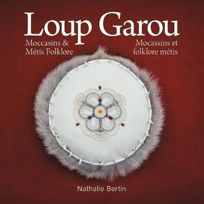 Loup Garou, Mocassins & Métis Folklore / Loup Garou, Mocassins ET Folklore Métis