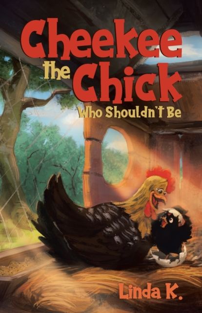 Cheekee the Chick Who Shouldn't Be By K 9780228826811 (Paperback)