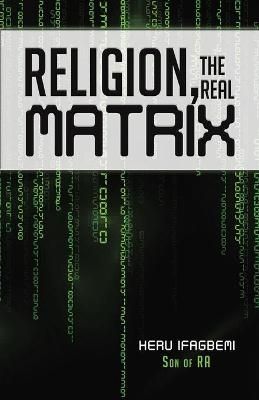 Religion, the REAL Matrix By Ifagbemi 9780228827306 (Paperback)