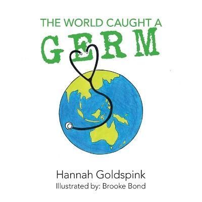 World Caught A Germ By Goldspink 9780228832157 (Paperback)