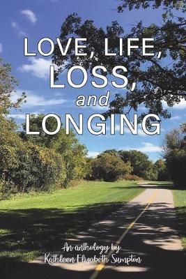 Love, Life, Loss, and Longing By Sumpton 9780228833215 (Paperback)