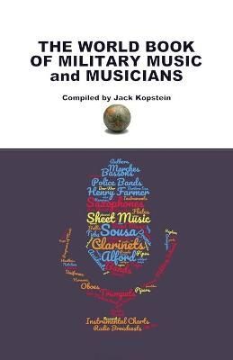 World Book of Military Music and Musicians By Kopstein 9780228834359