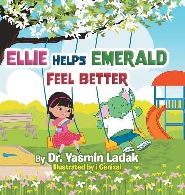 Ellie Helps Emerald Feel Better By Ladak 9780228837435 (Hardback)